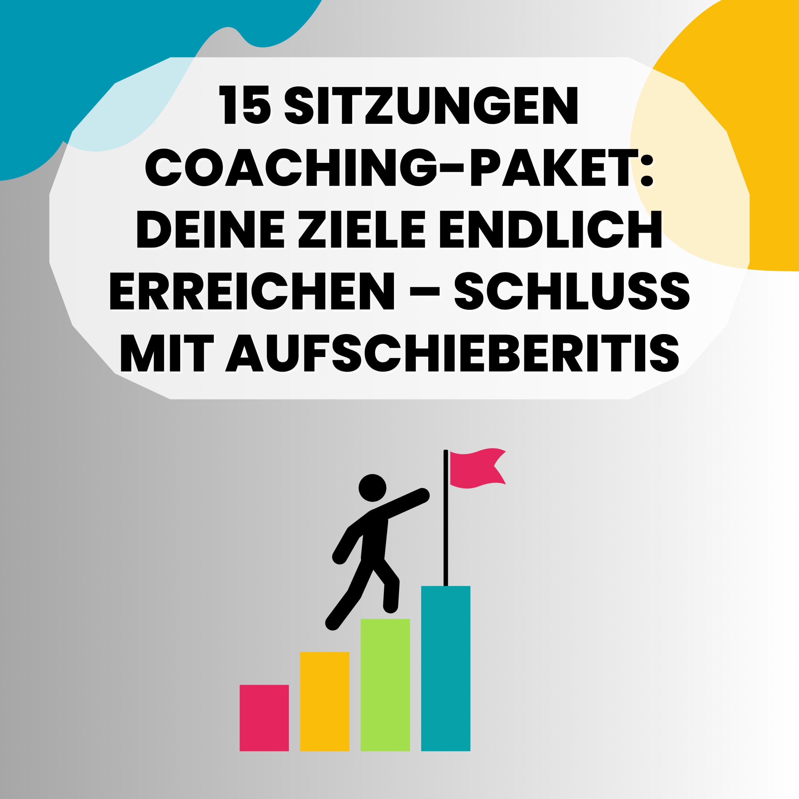 Coaching-Paket: Deine Ziele endlich erreichen – Schluss mit Aufschieberitis